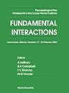 Fundamental interactions proceedings of the Nineteenth Lake Louise Winter Institute, Lake Louise, Alberta, Canada, 15-21 February, 2004