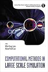 Computational methods in large scale simulation