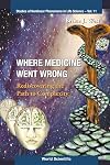 Where Medicine Went Wrong: Rediscovering the Path to Complexity (Studies of Nonlinear Phenomena in Life Science)