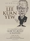 Conversations with Lee Kuan Yew: Citizen Singapore: How to Build a Nation