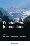 Fundamentals Interactions: Proceedings of the 21st Lake Louise Winter Institute, Lake Louise, Alberta, Canada 17 -23 Feb