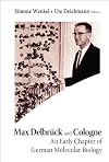Max Delbruck and Cologne: An Early Chapter of German Molecular Biology