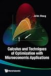 Calculus And Techniques Of Optimization With Microeconomic Applications