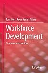 Workforce development : strategies and practices