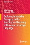 Exploring innovative pedagogy in the teaching and learning of Chinese as a foreign language