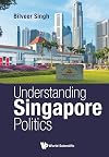 Understanding Singapore Politics