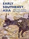 Early Southeast Asia : from first humans to first civilizations