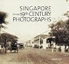 Singapore Through 19th-Century Photographs