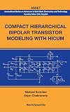 Compact Hierarchical Bipolar Transistor Modeling With Hicum (International Series on Advances in Solid State Electronics and Technology)