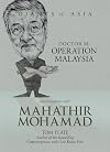 Conversations with Mahathir Mohamad Dr M: Operation Malaysia
