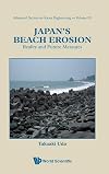 Japan's Beach Erosion: Reality And Future Measures (Advanced Series On Ocean Engineering)