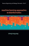 Machine Learning Approaches to Bioinformatics (Science, Engineering, and Biology Informatics)