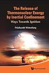 The Release of Thermonuclear Energy by Inertial Confinement: Ways Towards Ignition