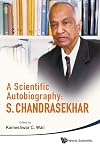 A Scientific Autobiography: S. Chandrasekhar