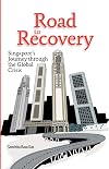 Road to recovery : Singapore's journey through the global crisis