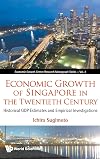 Economic Growth of Singapore in the Twentieth Century: Historical GDP Estimates and Empirical Investigations (Economic Growth Centre Research Monograph Series)