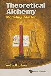 Theoretical Alchemy: Modeling Matter