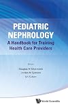 Pediatric nephrology a handbook for training health care providers