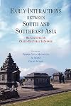Early Interactions between South and Southeast Asia: Reflections on Cross-Cultural Exchange