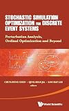 Stochastic simulation optimization for discrete event systems perturbation analysis, ordinal optimization, and beyond