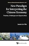 New paradigm for interpreting the Chinese economy : theories, challenges and opportunities