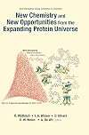New Chemistry and New Opportunities from the Expanding Protein Universe: Proceedings of the 23rd International Solvay Conference on Chemistry 23rd ... Métropole, Brussels, 16 - 19 October 2013