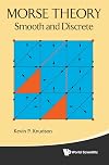 Morse Theory: Smooth and Discrete