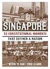 Singapore : 50 constitutional moments that defined a nation
