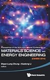 Proceedings of the 2014 International Conference on Materials Science and Energy Engineering (CMSEE 2014) : Sanya, China, 12-14 Dec 2014