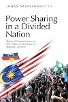 Power sharing in a divided nation : mediated communalism and new politics in six decades of Malaysia's elections