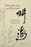 Boundaries and Beyond: China's Maritime Southeast in Late Imperial Times