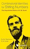 Combinatorial identities for Stirling numbers : the unpublished notes of H.W. Gould