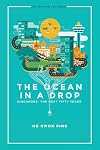 The Ocean In A Drop - Singapore: The Next Fifty Years (Ips-Nathan Lecture)
