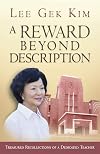 Lee Gek Kim - a reward beyond description