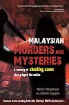 Malaysian Murders and Mysteries: A Century of Shocking Cases That Gripped the Nation