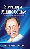 Steering a Middle Course : From activist to Secretary General of Golkar
