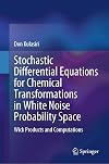 Stochastic Differential Equations for Chemical Transformations in White Noise Probability Space: Wick Products and Computations