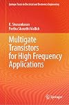 Multigate Transistors for High Frequency Applications (Springer Tracts in Electrical and Electronics Engineering)