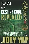 Bazi The Destiny Code Revealed - Delve Deeper into the Four Pillars of Destiny