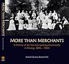 More Than Merchants: A History of the German-speaking Community in Penang, 1800s-1940s