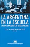 Argentina en la escuela. La idea de nacion en los textos escolares (Coleccion Historia y Cultura)