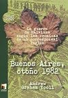 Buenos Aires, otono 1982. La guerra de Malvinas segun las cronicas de un corresponsal ingles (Spanish Edition)