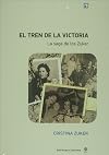 El tren de la victoria. La saga de los Zuker (Spanish Edition)