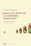 Basta de repetir la historia familiar (Spanish Edition)