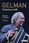 Juan Gelman: Un poeta y su vida