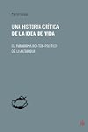 Una historia crítica de la idea de vida : El paradigma bio-teo-político de la autarquía