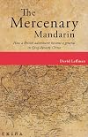The Mercenary Mandarin: How a British adventurer became a general in Qing-dynasty China