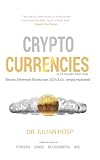 Cryptocurrencies simply explained - by TenX Co-Founder Dr. Julian Hosp: Bitcoin, Ethereum, Blockchain, ICOs, Decentralization, Mining & Co