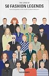 The Lives of 50 Fashion Legends /anglais