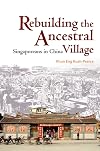 Rebuilding the Ancestral Village: Singaporeans in China